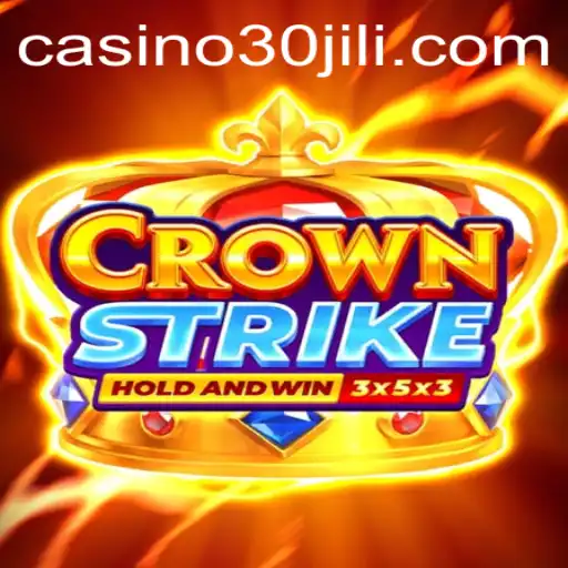 Discovering CrownStrike: A Thrilling New Adventure with 30jili