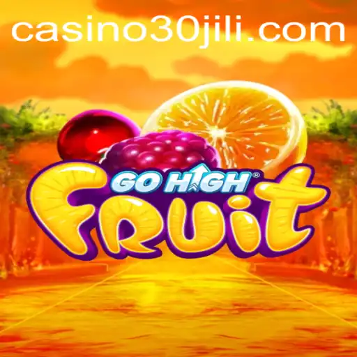 Exploring GoHighFruit: The Exciting World of 30jili