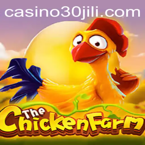 ChickenFarm: A Closer Look at the Exciting World of 30jili