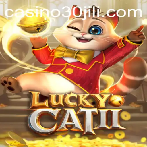 Exploring the Exciting World of LuckyCatII with 30jili